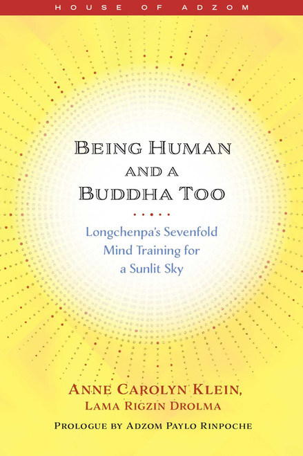 Being Human and a Buddha Too: Longchenpa's Sevenfold Mind Training for a