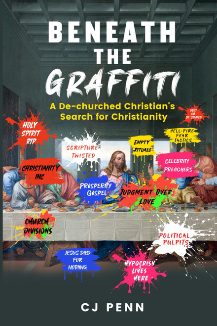 Beneath the Graffiti: A De-churched Christian's Search for Christianity