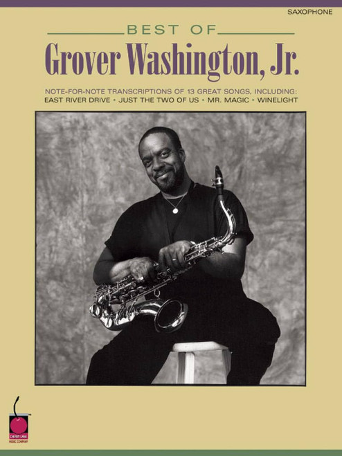 Best of Grover Washington, Jr: Note-for-Note Saxophone Transcriptions