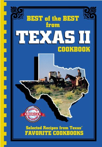 Best of the Best from Texas 2: Selected Recipes from Texas' Favorite