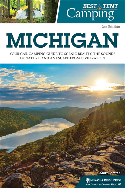 Best Tent Camping: Michigan: Your Car-Camping Guide to Scenic Beauty