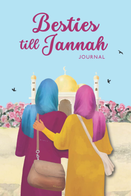 Besties Till Jannah Journal: Islamic Diary / Notebook for Muslim Women