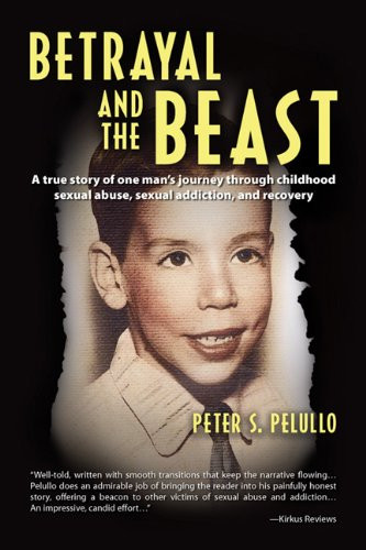 Betrayal and the Beast: One man's journey through childhood sexual abuse