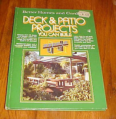 Better Homes and Gardens Deck and Patio Projects You Can Build