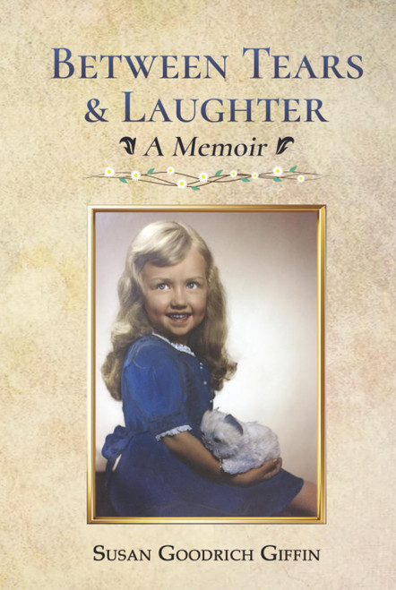 Between Tears & Laughter: A Memoir