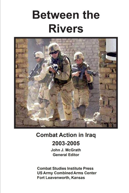 Between the Rivers: Combat Action in Iraq 2003-2005