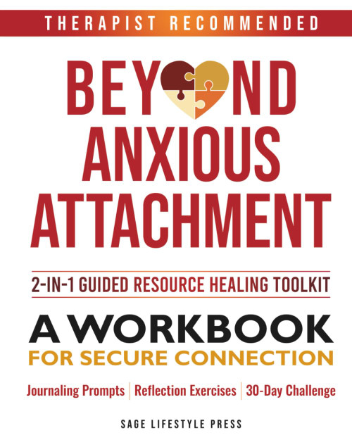 Beyond Anxious Attachment: A Workbook for Secure Connection