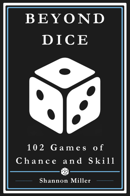Beyond Dice: 102 Games of Chance and Skill