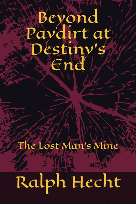 Beyond Paydirt at Destiny's End