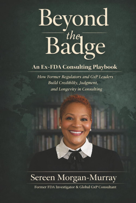 Beyond the Badge: An Ex-FDA Consulting Playbook