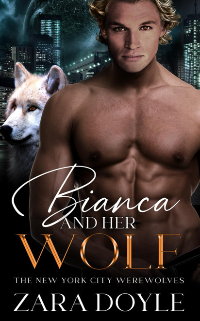 Bianca and Her Wolf: Book 4 of The New York City Werewolves