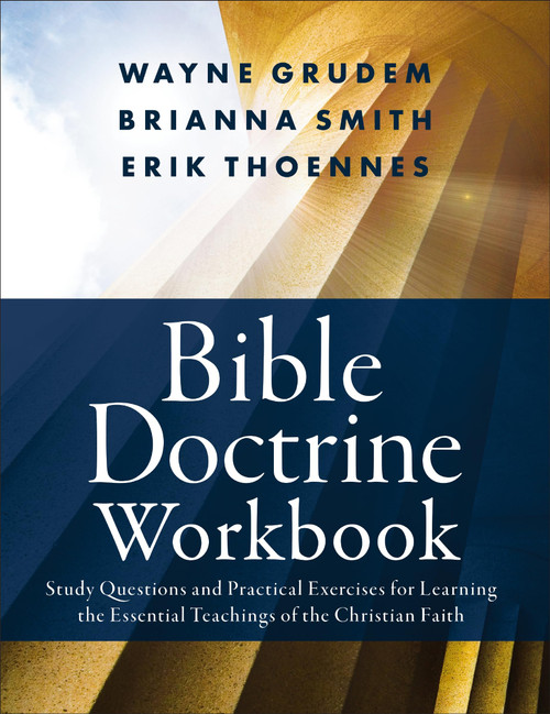Bible Doctrine Workbook: Study Questions and Practical Exercises for