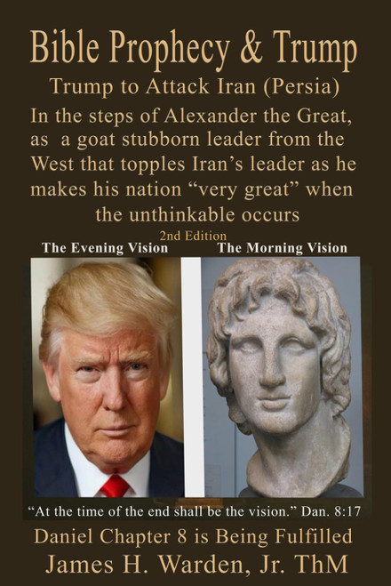 Bible Prophecy & Trump: Daniel 8 Plus 150 Endtime Bible Prophecies