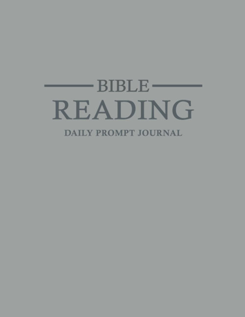 Bible Reading Daily Prompt Journal