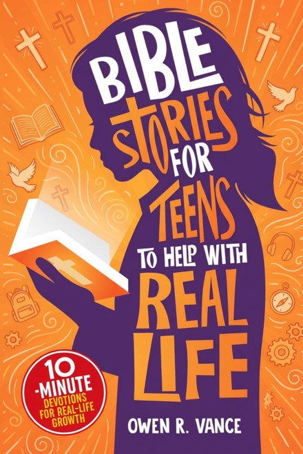 Bible Stories for Teens to Help with Real Life