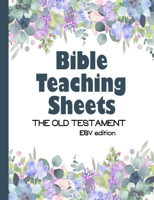 Bible Teaching Sheets - The Old Testament - ESV edition