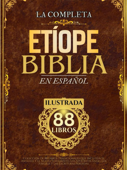 Biblia Etíope En Español (Ilustrada) Colección De 88 Libros Tradicionales Que Incluyen El