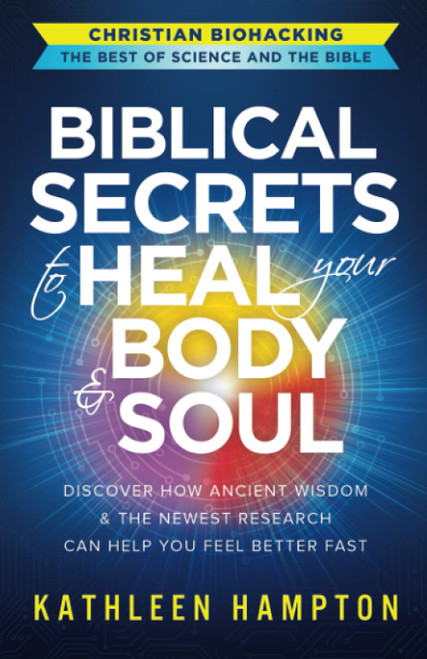 Biblical Secrets to Heal Your Body & Soul
