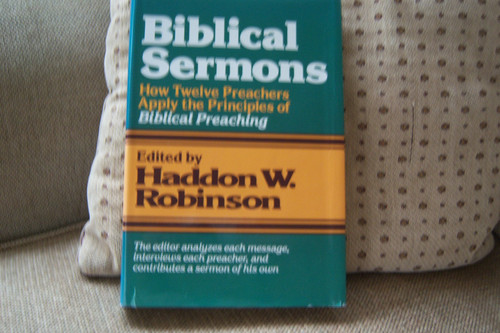 Biblical Sermons: How Twelve Preachers Apply the Principles of Biblical