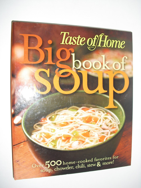 Big Book of Soup: Over 500 Home-Cooked Favorites for Soup