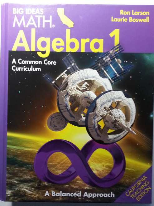 Big Ideas Math Algebra 1 A Common Core Curriculum California Teaching