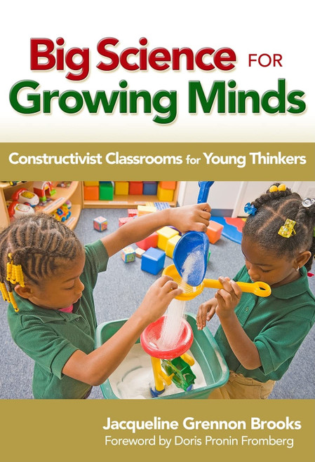 Big Science for Growing Minds: Constructivist Classrooms for Young