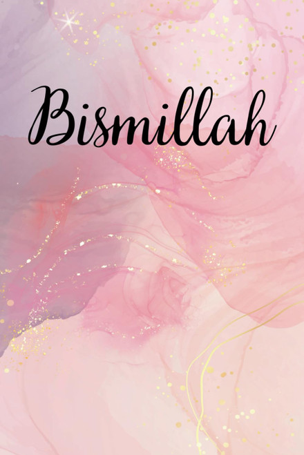 Bismillah: Muslim Journal for Women |120 Blank Lined Pages 6x9 Inch |