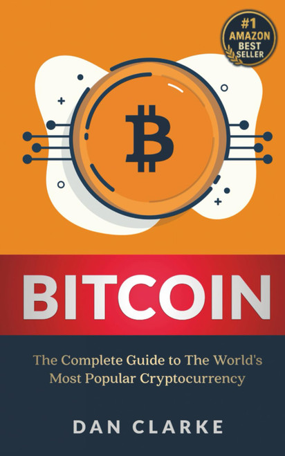 Bitcoin: The Complete Guide to the World's Most Popular Cryptocurrency