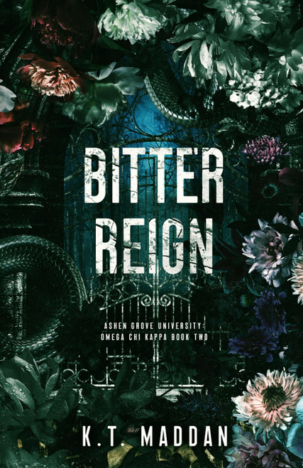 Bitter Reign: Omega Chi Kappa Book Two (Ashen Grove University)