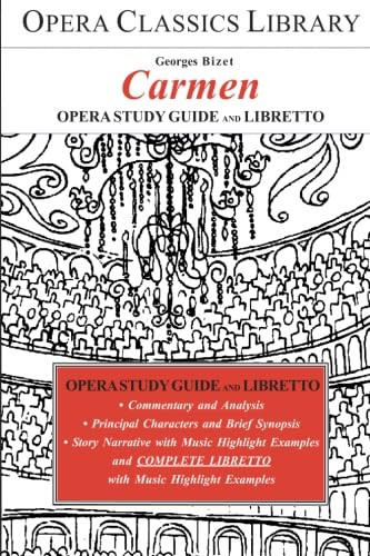 Bizet's CARMEN: Opera Study Guide with Libretto