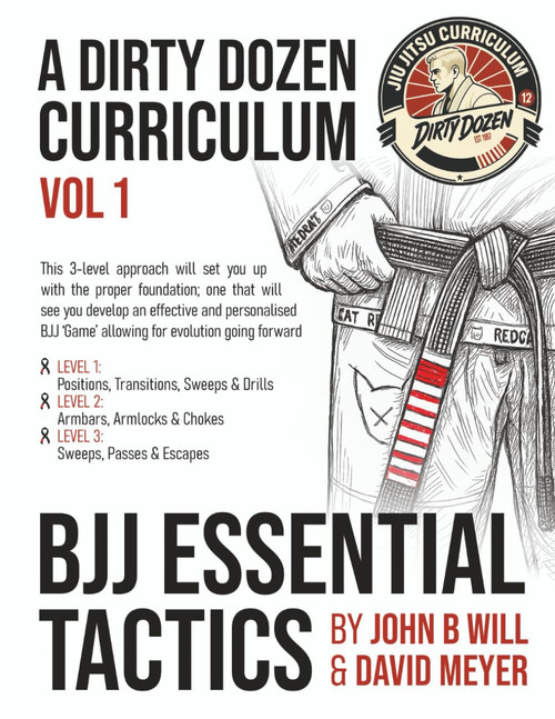 BJJ Essential Tactics: Volume 1 of the Dirty Dozen BJJ Curriculum