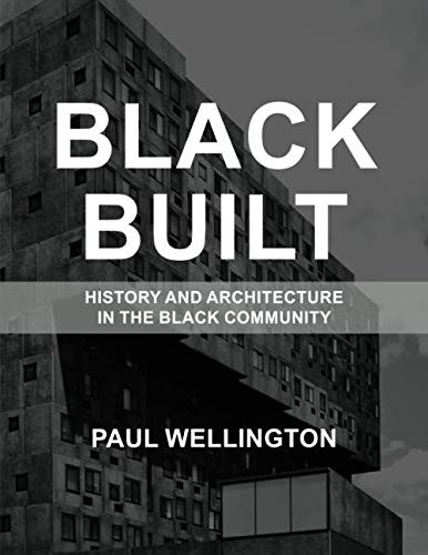 Black Built: History and Architecture in the Black Community