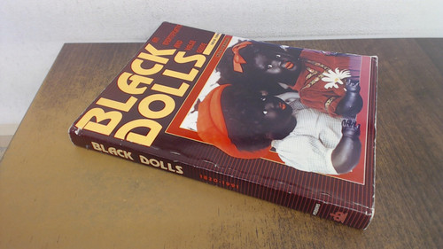 Black Dolls 1820-1991: An Identification and Value Guide