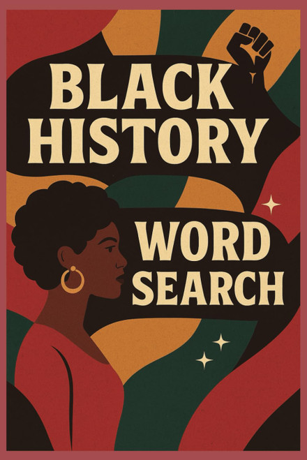 Black History Word Search Book: Celebrating Icons and Change-Makers in