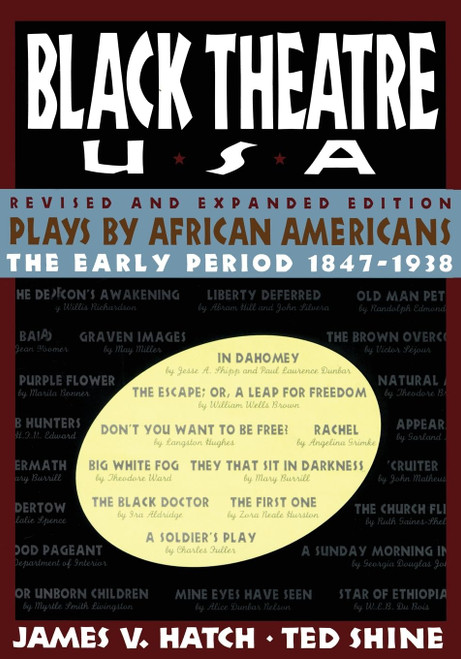 Black Theatre USA: Plays by African Americans From 1847 to 1938