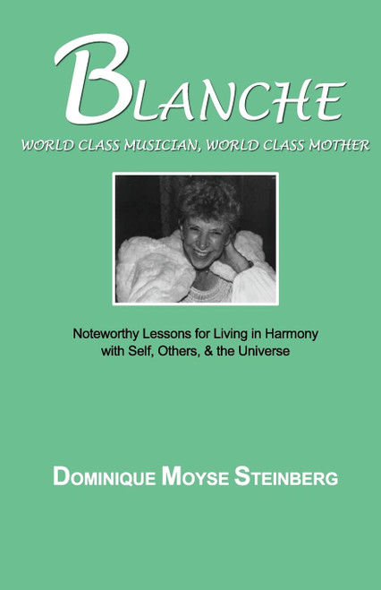 Blanche: World Class Musician, World Class Mother: Noteworthy Lessons for