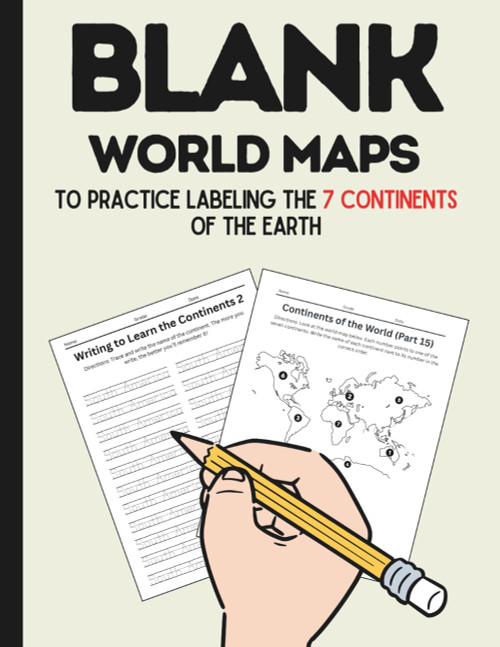 Blank World Maps: To Practice Labeling the 7 Continents of the Earth