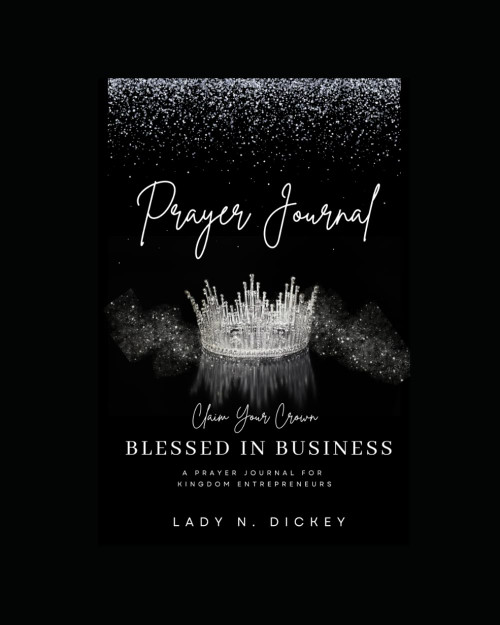 Blessed in Business: A Prayer Journal for Kingdom Entrepreneurs