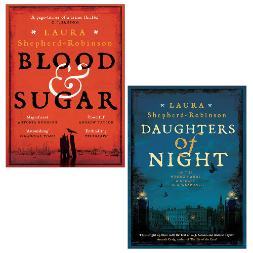 Blood & Sugar, Daughters of Night By Laura Shepherd-Robinson Collection 2