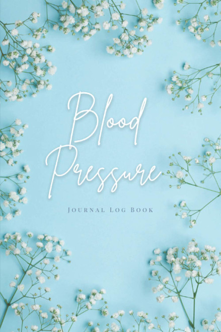 Blood Pressure Journal Log Book: Blood Pressure Diary & Heart Rate Pulse