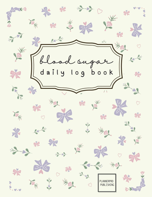 Blood Sugar Daily Log: Diabetic Glucose and Meal Tracker Journal