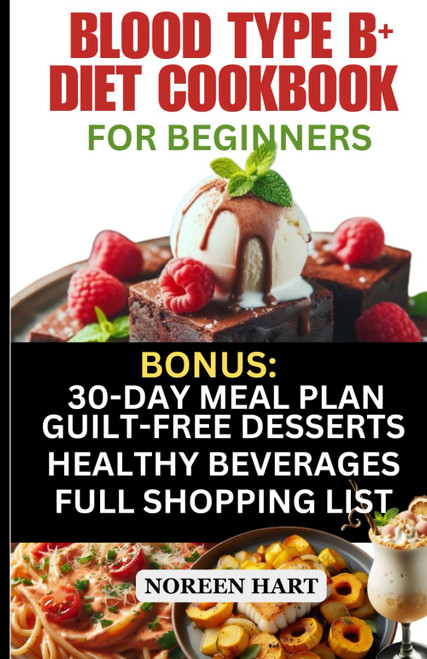 Blood Type B Positive Diet Cookbook for Beginners