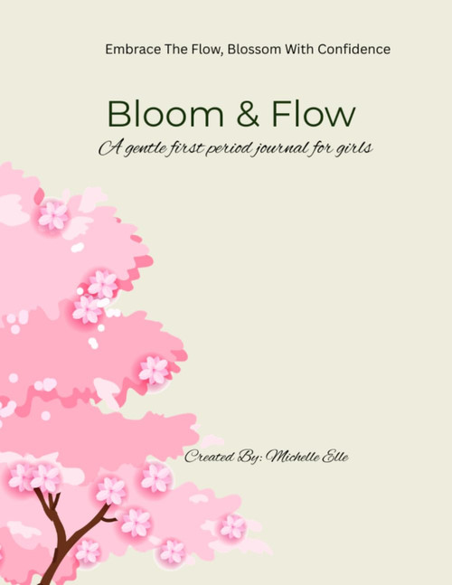 Bloom & Flow: A Gentle First Period Journal for Girls