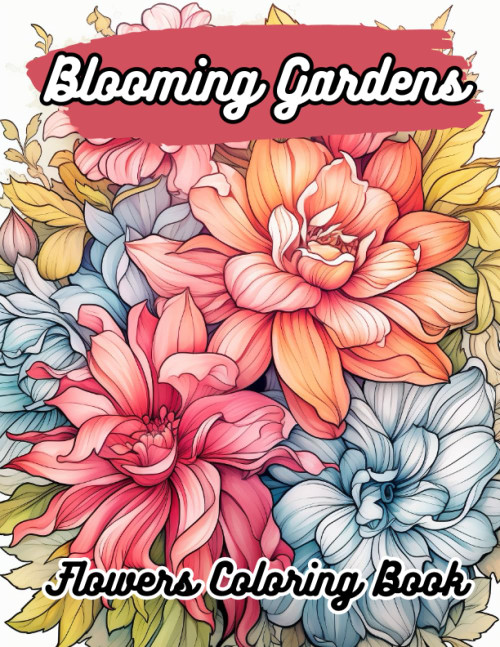 Blooming Gardens Flowers Coloring Book