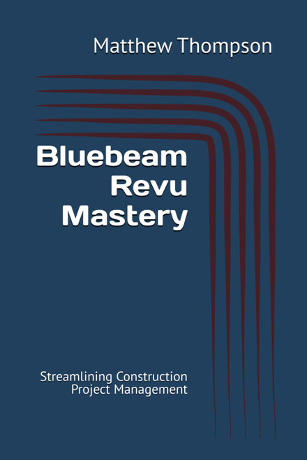 Bluebeam Revu Mastery: Streamlining Construction Project Management