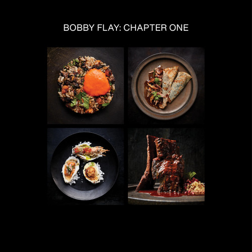 Bobby Flay: Chapter One: Iconic Recipes and Inspirations from a