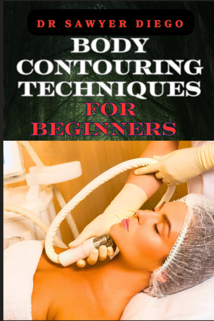 Body Contouring Techniques for Beginners: Sculpting