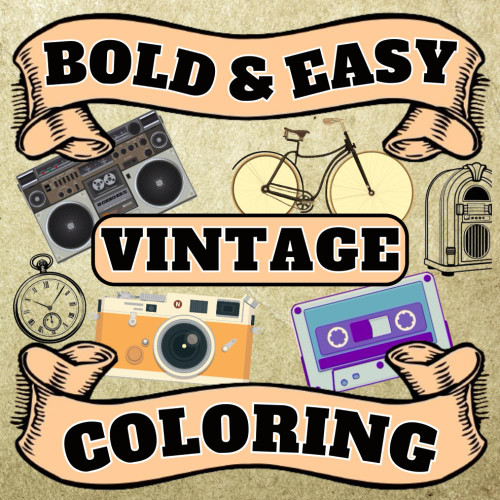 Bold & Easy Vintage Coloring: Timeless Treasures Nostalgic Journey