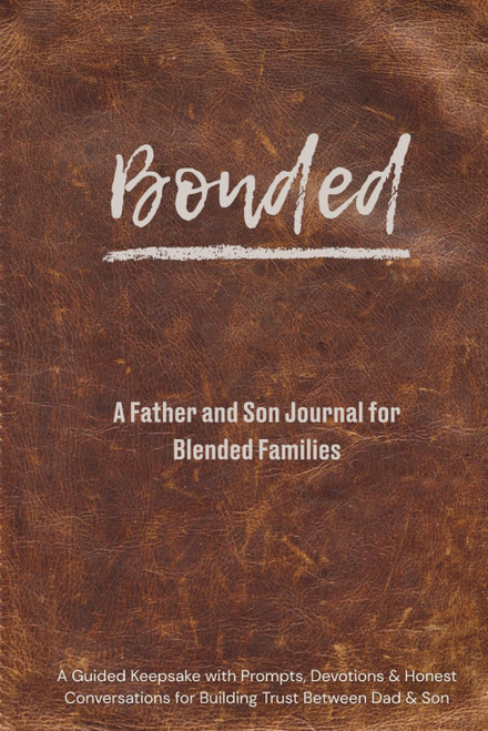Bonded: A Father and Son Journal for Blended Families: A Guided Keepsake