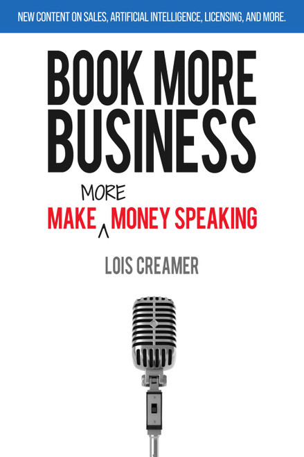 Book More Business: Make MORE Money Speaking